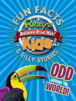 Hardcover Ripley's Fun Facts & Silly Stories: ODD AROUND THE WORLD (3) Book