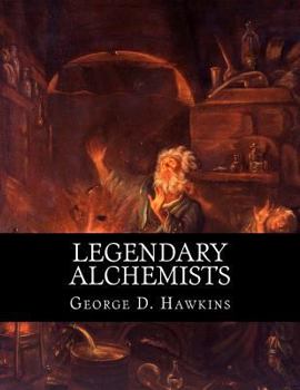 Legendary Alchemists: Blurring the Line Between Science and Magic