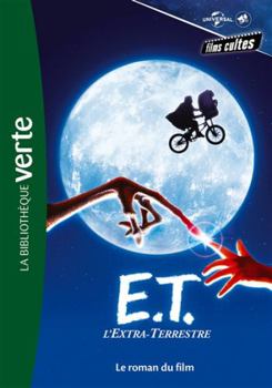 Pocket Book Films cultes Universal 02 - E.T. l'extra terrestre - Le roman du film [French] Book