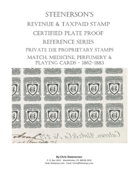 Paperback Steenerson's Revenue Taxpaid Stamp Certified Plate Proof Reference Series - Private Die Proprietary Match, Medicine, Perfumery & Playing Card Tax Stam Book