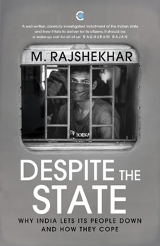 Paperback Despite The State: Why India Lets Its People Down And How They Cope Book