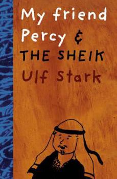 My Friend Percy and the Sheik - Book #2 of the Ulf and Percy