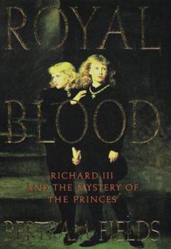 Hardcover Royal Blood: King Richard III and the Mystery of the Princes Book