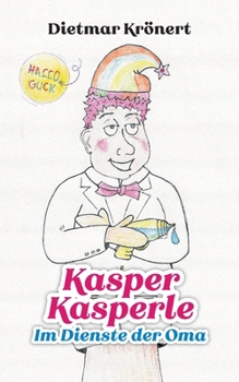 Paperback Kasper Kasperle: Im Dienste der Oma [German] Book
