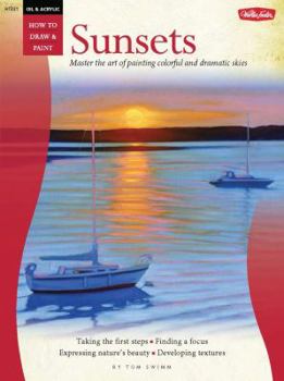 Paperback Oil & Acrylic: Sunsets: Master the Art of Painting Colorful and Dramatic Skies Book