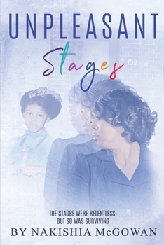 Paperback Unpleasant Stages: The Stages Were Relentless But So Was Surviving Book