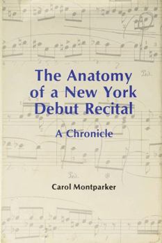 Hardcover The Anatomy of a New York Debut Recital Book