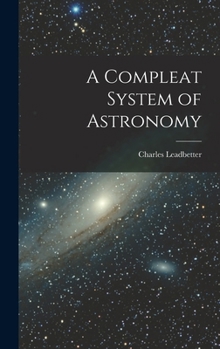 Hardcover A Compleat System of Astronomy Book