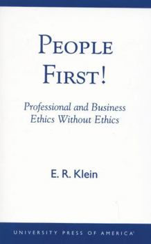 Paperback People First!: Professional and Business Ethics Without Ethics Book