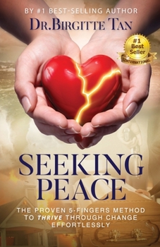 Paperback Seeking Peace: The Proven 5-Fingers Method To THRIVE Through Change Effortlessly Book