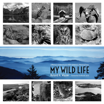 My Wild Life: A Memoir of Adventures within America's National Parks - Book  of the Grover E. Murray Studies in the American Southwest