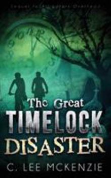 Paperback The Great Time Lock Disaster: The Adventures of Pete and Weasel Book 2 Book