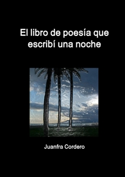 Paperback El libro de poesía que escribí una noche [Spanish] Book