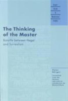 Paperback The Thinking of the Master: Bataille Between Hegel and Surrealism Book
