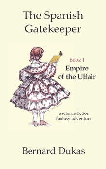 Paperback The Spanish Gatekeeper Book I - Empire of the Ulfair Book