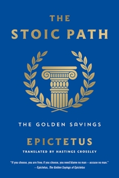 Paperback The Stoic Path: The Golden Sayings Book
