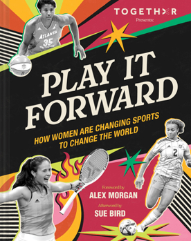 Hardcover Play It Forward: How Women Are Changing Sports to Change the World Book