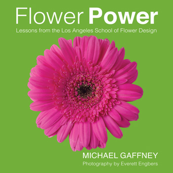 Hardcover Flower Power: Lessons from the Los Angeles School of Flower Design Book