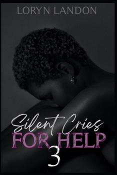 Paperback Silent Cries For Help 3: The Finale Book