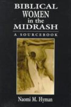 Paperback Biblical Women in the Midrash: A Sourcebook Book