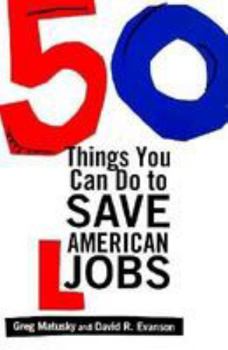 Paperback 50 Things You Can Do to Save American Jobs Book