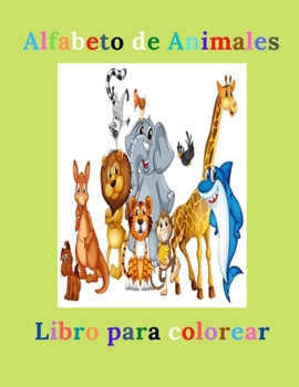 Paperback Alfabeto de Animales - Libro para colorear: Libro para niños con bonitas imágenes [Spanish] Book
