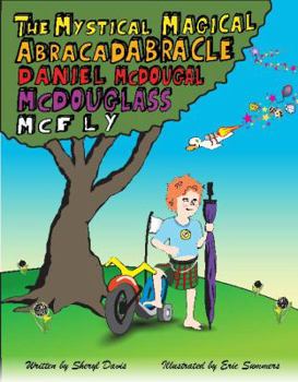 Paperback The Mystical Magical Abracadabracal Daniel McDougal McDouglas McFly Book