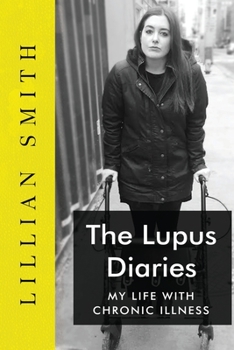 Paperback The Lupus Diaries My Life With Chronic Illness Book