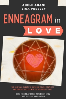 Paperback Enneagram in Love: 3 books in 1: The Spiritual Journey to Overcome Couple Conflicts and Embrace Success with the 9 Personality Type. Brin Book