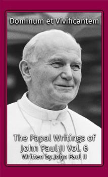 Dominum et Vivificantem / On the Holy Spirit in the Life of the Church and the World - Book  of the Encyclicals of Pope John Paul II