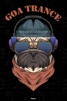 Goa Trance Planner: Goa Trance Dog Music Calendar 2020 - 6 x 9 inch 120 pages gift