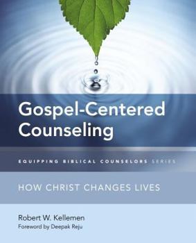 Paperback Gospel-Centered Counseling: How Christ Changes Lives Book