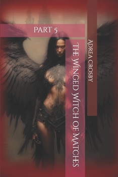 Paperback The Winged Witch of Matches: Part 5 Book