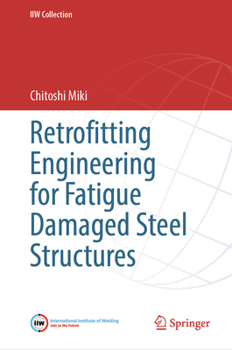 Hardcover Retrofitting Engineering for Fatigue Damaged Steel Structures Book
