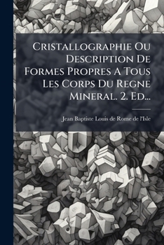 Paperback Cristallographie Ou Description De Formes Propres A Tous Les Corps Du Regne Mineral. 2. Ed... [French] Book