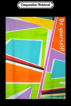 Paperback Composition Notebook: Be Yourself! Pieces Art Journal/Notebook Blank Lined Ruled 6x9 100 Pages Book