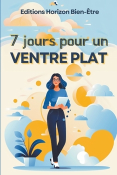 7 jours pour un ventre plat (French Edition)