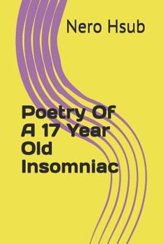 Paperback Poetry of a 17 Year Old Insomniac Book