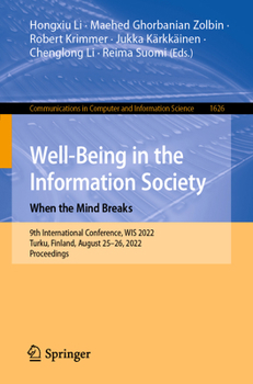 Well-Being in the Information Society: When the Mind Breaks: 9th International Conference, WIS 2022, Turku, Finland, August 25–26, 2022, Proceedings ... in Computer and Information Science, 1626)
