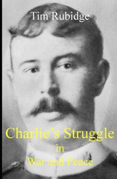 Paperback Charlie's Struggle in War and Peace Book