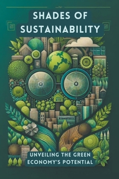 Shades of Sustainability: Unveiling the Green Economy's Potential