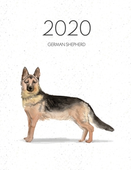 Paperback 2020 German Shepherd: Dated Weekly Planner With To Do Notes & Dog Quotes - German Shepherd Book