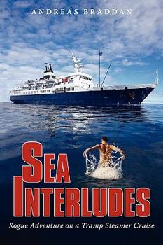 Hardcover Sea Interludes: Rogue Adventure on a Tramp Steamer Book