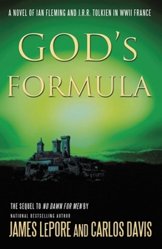 God's Formula: A Novel of Ian Fleming and JRR Tolkien in WWII France (The Mythmakers Trilogy Book 2) - Book #2 of the Mythmakers Trilogy