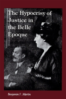 Paperback The Hypocrisy of Justice in the Belle Epoque Book
