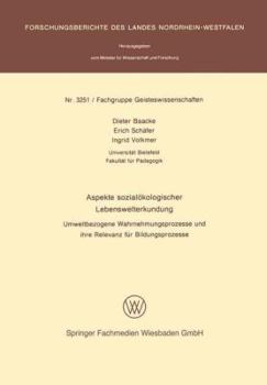 Paperback Aspekte Sozialökologischer Lebenswelterkundung: Umweltbezogene Wahrnehmungsprozesse Und Ihre Relevanz Für Bildungsprozesse [German] Book