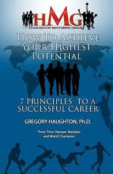 Paperback Achieve Your Highest Potential: 7 Secrets to Having A Successful Career Book