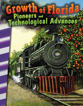 Growth of Florida: Pioneers and Technological Advances (Florida)