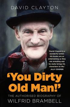 Paperback 'You Dirty Old Man!': The Authorised Biography of Wilfrid Brambell Book