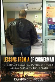 Paperback Lessons from a Cf Cornerman: 38 Lessons I Learned During My Wife's Illness and Lung Transplant Book
